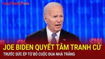 Joe Biden quyết tâm tranh cử trước sức ép từ bỏ cuộc đua Nhà Trắng