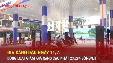 Giá xăng dầu ngày 11/7: Đồng loạt giảm, giá xăng cao nhất 23.294 đồng/lít