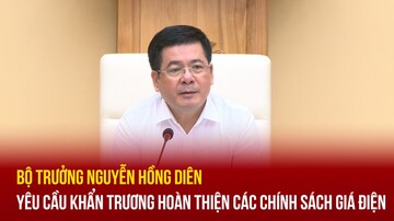 Bộ trưởng Nguyễn Hồng Diên yêu cầu khẩn trương hoàn thiện các chính sách giá điện