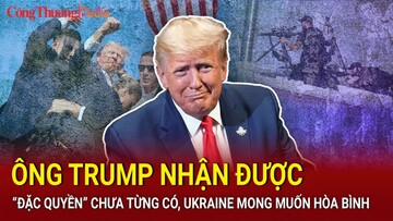 Tin nóng Thế giới ngày 16/7: Sau vụ bị ám sát, ông Trump nhận được “đặc quyền” chưa từng có