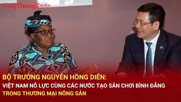 Bộ trưởng Nguyễn Hồng Diên: Việt Nam nỗ lực cùng các nước tạo sân chơi bình đẳng trong thương mại nông sản