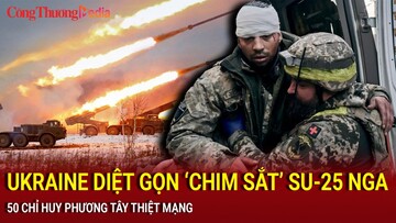 Chiến sự Nga-Ukraine sáng 25/7: Nga dệt thảm lửa, 50 chỉ huy phương Tây thiệt mạng