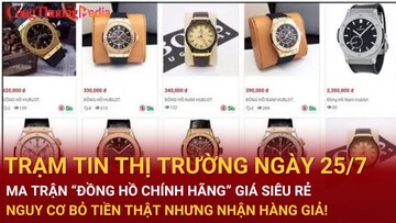 Trạm tin thị trường ngày 25/7: Ma trận 