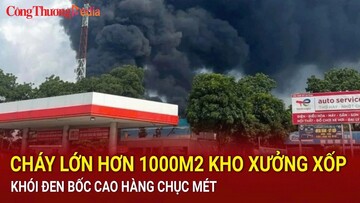 Hà Nội: Cháy lớn hơn 1000m2 kho xưởng xốp, khói đen bốc cao hàng chục mét