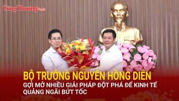 Bộ trưởng Nguyễn Hồng Diên gợi mở nhiều giải pháp đột phá để kinh tế Quảng Ngãi bứt tốc