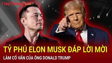 Tỷ phú Elon Musk đáp lời mời làm cố vấn của ông Donald Trump