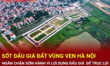 Sớm có phương án giải quyết tình trạng sốt đấu giá đất vùng ven Hà Nội