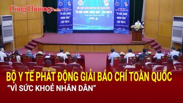 Bộ Y tế phát động Giải báo chí toàn quốc 