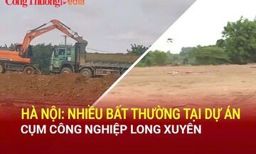 Hà Nội: Nhiều bất thường tại dự án Cụm công nghiệp Long Xuyên