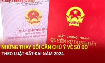 Những thay đổi người dân cần chú ý về sổ đỏ theo Luật Đất đai 2024