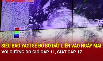 Siêu bão Yagi sẽ đổ bộ đất liền vào ngày mai với cường độ gió cấp 11, giật cấp 17