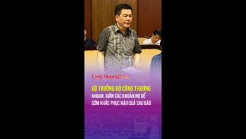 Bộ trưởng Bộ Công Thương: Khoan, giãn các khoản nợ để sớm khắc phục hậu quả sau bão số 3