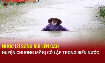 Nước lũ sông Bùi lên cao, huyện Chương Mỹ bị cô lập trong biển nước