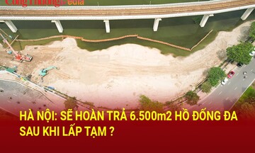 Hà Nội: Sẽ hoàn trả 6.500m2 hồ Đống Đa sau khi lấp tạm?