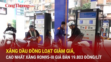 Xăng dầu đồng loạt giảm giá, cao nhất xăng RON95-III giá bán 19.803 đồng/lít