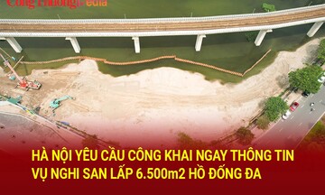 Hà Nội yêu cầu công khai ngay thông tin vụ nghi san lấp 6.500m2 hồ Đống Đa