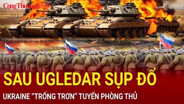 Chiến sự Nga-Ukraine tối ngày 4/10/2024: Sau Ugledar sụp đổ, Ukraine ''trống trơn'' tuyến phòng thủ
