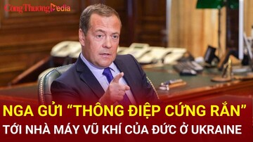 Nga gửi 'thông điệp cứng rắn' tới nhà máy vũ khí của Đức ở Ukraine