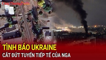 Tình báo Ukraine phá hủy cầu tại Zaporizhzhia, cắt đứt tuyến tiếp tế của Nga