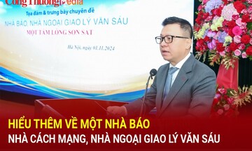 Hiểu thêm về một nhà báo, nhà cách mạng, nhà ngoại giao Lý Văn Sáu