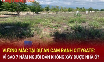 Vướng mắc tại dự án Cam Ranh Citygate: Vì sao 7 năm người dân không xây được nhà ở?