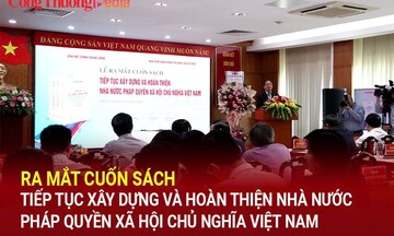 Ra mắt cuốn sách Tiếp tục xây dựng và hoàn thiện Nhà nước pháp quyền xã hội chủ nghĩa Việt Nam