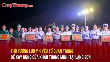 Thủ tướng lưu ý 4 yếu tố quan trọng để xây dựng cửa khẩu thông minh tại Lạng Sơn