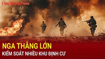 Nga thắng lớn, kiểm soát nhiều khu định cư