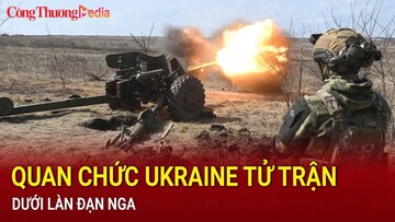 Quan chức Bộ Tổng tham mưu Ukraine tử trận dưới làn đạn Nga