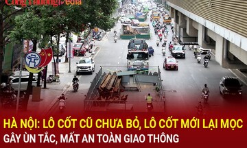 Hà Nội: Lô cốt cũ chưa bỏ, lô cốt mới lại 'mọc' gây ùn tắc, mất an toàn giao thông