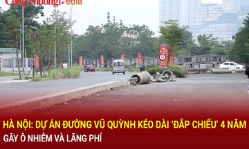 Hà Nội: Dự án đường Vũ Quỳnh kéo dài ‘đắp chiếu’ 4 năm gây ô nhiễm và lãng phí