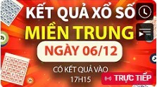XSMT 6/12, trực tiếp Kết quả xổ số miền Trung hôm nay 6/12/2024, XSMT thứ Sáu, KQXSMT ngày 6/12