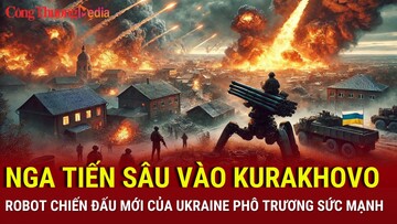 Chiến sự Nga-Ukraine tối 12/12: Nga tiến sâu vào Kurakhovo; robot chiến đấu mới của Ukraine phô trương sức mạnh
