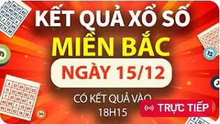 XSMB 15/12, trực tiếp Kết quả xổ số miền Bắc hôm nay 15/12/2024, XSMB Chủ nhật, KQXSMB ngày 15/12