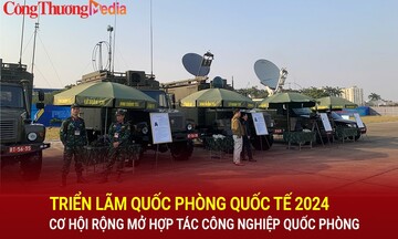 Triển lãm Quốc phòng quốc tế 2024 – Rộng mở cơ hội hợp tác công nghiệp quốc phòng