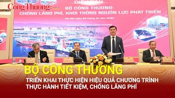 Bộ Công Thương triển khai thực hiện hiệu quả Chương trình thực hành tiết kiệm, chống lãng phí