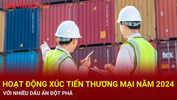 Hoạt động xúc tiến thương mại năm 2024 với nhiều dấu ấn đột phá