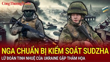 Chiến sự Nga-Ukraine chiều 1/1: Nga chuẩn bị kiểm soát Sudzha, Lữ đoàn tinh nhuệ của Ukraine gặp 'thảm họa'