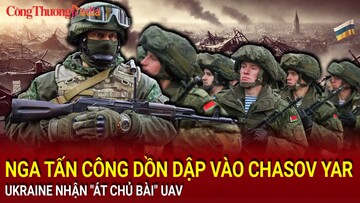 Chiến sự Nga-Ukraine tối 2/1: Nga tấn công dồn dập vào Chasov Yar; Ukraine nhận 'át chủ bài' UAV