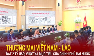 Thương mại Việt Nam - Lào đạt 2 tỷ USD, vượt xa mục tiêu của Chính phủ hai nước