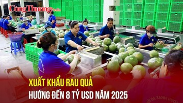 Xuất khẩu rau quả hướng đến 8 tỷ USD năm 2025