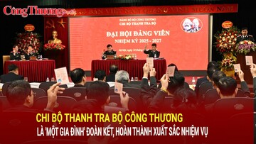Chi bộ Thanh tra Bộ Công Thương đoàn kết, hoàn thành xuất sắc nhiệm vụ