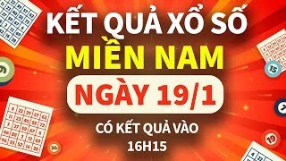 XSMN 19/1, trực tiếp Kết quả xổ số miền Nam hôm nay 19/1/2025