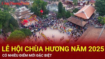 Lễ hội Chùa Hương năm 2025 với nhiều điểm mới đặc biệt