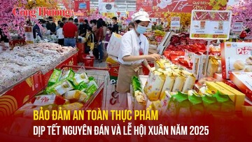 Bảo đảm an toàn thực phẩm dịp Tết Nguyên đán và Lễ hội xuân năm 2025