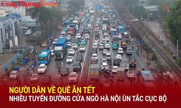 Người dân về quê ăn Tết, nhiều tuyến đường cửa ngõ Hà Nội ùn tắc cục bộ