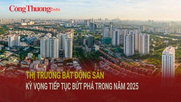Thị trường bất động sản kỳ vọng tiếp tục bứt phá trong năm 2025