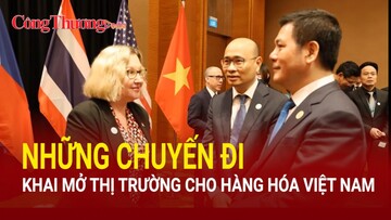 Những chuyến đi khai mở thị trường cho hàng hóa Việt Nam