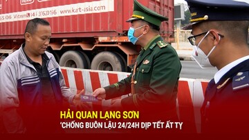Hải quan Lạng Sơn chống buôn lậu 24/24h dịp Tết Ất Tỵ