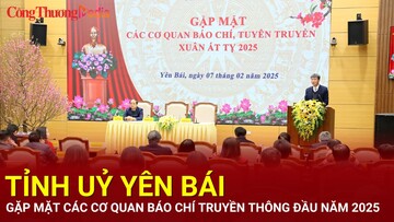Tỉnh ủy Yên Bái gặp mặt các cơ quan báo chí truyền thông đầu năm 2025